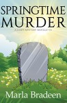 Springtime Murder: A Cozy Mystery Novelette - Marla Bradeen