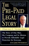 The Pre-Paid Legal Story: The Story of One Man, His Company, and Its Mission to Provide Affordable Legal Protection for Everyone - Harland C. Stonecipher, James W. Robinson