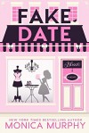 Fake Date (Dating, #2) - Monica Murphy