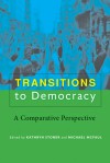 Transitions to Democracy: A Comparative Perspective - Kathryn Stoner-Weiss