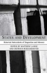 States and Development: Historical Antecedents of Stagnation and Advance (Political Evolution and Institutional Change) - Matthew Lange, Dietrich Rueschemeyer