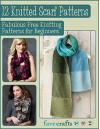 12 Knitted Scarf Patterns: Fabulous Free Knitting Patterns for Beginners - Prime Publishing