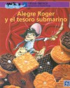 Alegre Roger y El Tesoro Submarino - Vivian French, Damian Ortega, Maria T. Solana