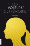 Les Voleurs du Memoire - André Marois