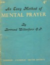 Mental Prayer: An Easy Method - Bertrand Wilberforce