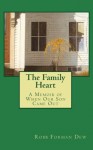 The Family Heart: A Memoir of When Our Son Came Out - Robb Forman Dew