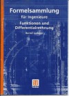 Formelsammlung für Ingenieure Funktionen und Differentialrechnung - Bernd Luderer