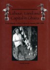 Labour, Land and Capital in Ghana: From Slavery to Free Labour in Asante, 1807-1956 - Gareth Austin