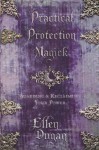 Practical Protection Magick: Guarding & Reclaiming Your Power by Dugan, Ellen (2011) Paperback - Ellen Dugan