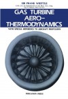 Gas Turbine Aero-Thermodynamics: With Special Reference to Aircraft Propulsion - Frank Whittle