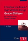 Gender@Wissen. Ein Handbuch Der Gender Theorien - Christina von Braun, Inge Stephan