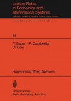 A Theory of Supercritical Wing Sections, with Computer Programs and Examples: With Computer Programs and Examples - F. Bauer, P. Garabedian, D. Korn