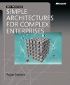 Simple Architectures for Complex Enterprises - Roger Sessions