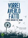 Vorrei averlo fatto (Psicologia e crescita personale) (Italian Edition) - Bronnie Ware