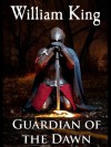 Guardian of the Dawn - William King