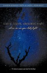 Starry, Starry, Christmas Night: Shine on Us Your Holy Light - 15 Stories to Prepare Your Heart for the King - Sharon Bernash Smith, Linda J. Reinhardt