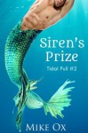 Tidal Pull #2: Siren's Prize (Reluctant First Time Gay BDSM) - Mike Ox