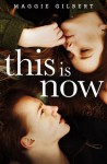 This Is Now - Maggie Gilbert