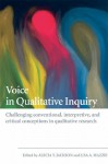 Voice in Qualitative Inquiry: Challenging conventional, interpretive, and critical conceptions in qualitative research - Alecia Youngblood Jackson, Lisa A. Mazzei