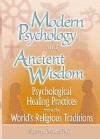 Modern Psychology and Ancient Wisdom: Psychological Healing Practices from the World's Religious Traditions (David Fulton / Nasen) - Sharon G. Mijares, Stephen G. Gilligan, Sheldon Kramer