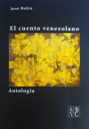 El cuento venezolano: Antología - Juan Carlos Chirinos et al., José Balza