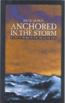 Anchored in the Storm: Faith at Work in the Trials of Life - Irene Howat