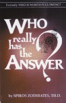 Who Really Has the Answer - Spiros Zodhiates