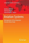 Aviation Systems: Management of the Integrated Aviation Value Chain - Andreas Wittmer, Thomas Bieger, Roland Muller