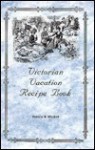 Footloose, Fancy, and Free: A Victorian Vacation Recipe Book - Patricia B. Mitchell