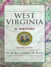 West Virginia: A History - Otis K Rice, Stephen W. Brown