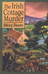 The Irish Cottage Murder: A Torrey Tunet Mystery (Torrey Tunet Mysteries) - Dicey Deere