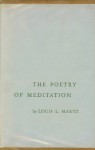 The Poetry of Meditation: A Study in English Religious Literature of the Seventeenth Century - Louis L. Martz