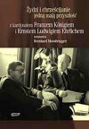 Żydzi i chrześcijanie jedną mają przyszłość - Bernhard Moosbrugger, Ludwig Ehrlichem, Franz König, Dominika Motak