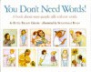 You Don't Need Words: A Book About Ways People Talk Without Words - Ruth Belov Gross, Susannah Ryan