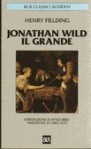 Jonathan Wild il grande - Henry Fielding