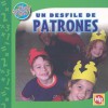 Un Desfile De Patrones/ Patterns on Parade (Las Matematicas En Nuestro Mundo/ Math in Our World) (Spanish Edition) - Joan Freese