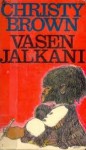 Vasen jalkani - Christy Brown, Pentti Saarikoski