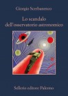 Lo scandalo dell'osservatorio astronomico - Giorgio Scerbanenco, Cecilia Scerbanenco