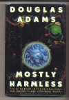 Mostly Harmless (Hitchhiker's Guide, #5) - Douglas Adams