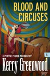 Blood And Circuses - Kerry Greenwood