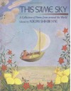 This Same Sky: A Collection of Poems from Around the World - Naomi Shihab Nye