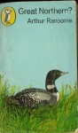 Great Northern? (Puffin Books) - Arthur Ransome