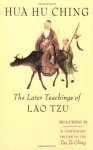 Hua Hu Ching: The Later Teachings of Lao Tsu - Hua-Ching Ni, Fu Wang, Laozi