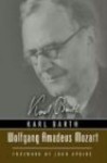 Wolfgang Amadeus Mozart: - Karl Barth, Clarence K. Pott