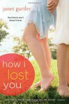 How I Lost You - Janet Gurtler