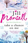 Take a Chance on Me - Jill Mansell