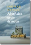 Ademhalen onder de maan - Ingmar Heytze