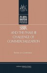 Sbir And The Phase Iii Challenge Of Commercialization Report Of A Symposium - Charles W. Wessner