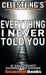 Everything I Never Told You: by Celeste Ng Snapshot Summary Companion Book - Snapshot Books