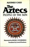 The Aztecs: People of the Sun (Civilization of the American Indian) - Alfonso Caso